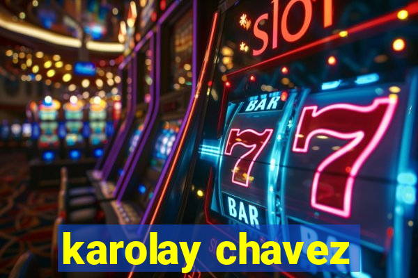 karolay chavez